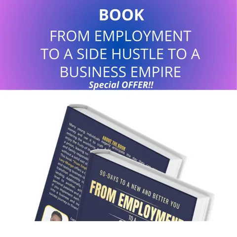 FROM EMPLOYMENT TO A SIDE HUSTLE TO A BUSINESS EMPIRE